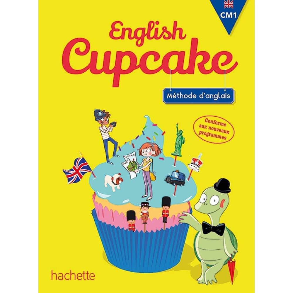 ENGLISH CUPCAKE  CM1 – MANUEL  DE L’ÉLÈVE – NOUVEAUTÉ 2016